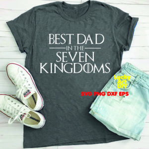 Best Dad In The Seven Kingdoms svg file inspired Game Of Thrones