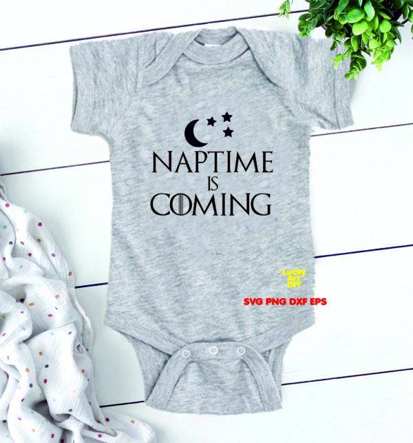 Naptime is coming inspired Game Of Thrones Cut File svg
