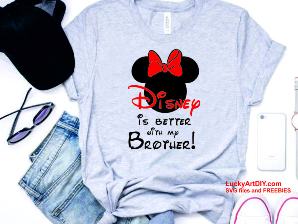 Disney is Better with My Brother Svg, Disney Trip Svg, Mickey Mouse Svg, Minnie Mouse Svg, Mickey Head, Mickey Ears, Minnie Ears, Disney Birthday Svg, Disney Family Vacation Svg, Believe in Magic Svg, Birthday Squad Svg, Disney Squad Svg, Disney Family Shirt Svg, Disney Fireworks,