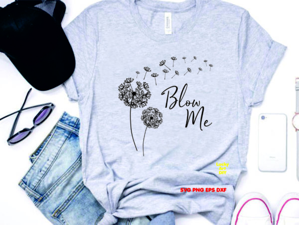 Dandelion SVG Blow Me SVG Adult Humor Flower Birthday go away me Naughty Shirt CUT file Shirt drinking gift Cricut Silhouette Cameo