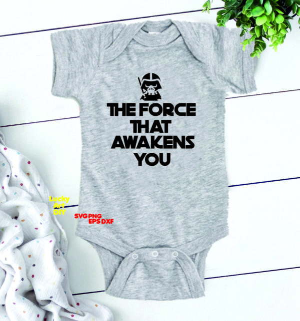 The Force That Awakens You Svg, Star Wars Svg, Disney Svg, Disney Sayings Svg, Disneyworld, Disney Home Svg, Cutting Files, Baby Onesie, Disney shirts, Disney Tshirt, Quotes Svg, Disney World Svg, Walt Disney world, Iron On,